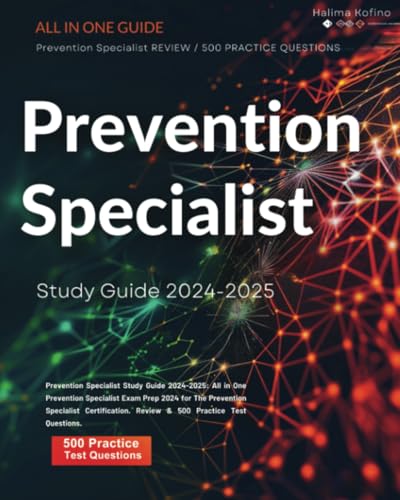 Prevention Specialist Study Guide 2024-2025: All in One Prevention Specialist Exam Prep 2024 for The Prevention Specialist Certification. Review & 500 Practice Test Questions