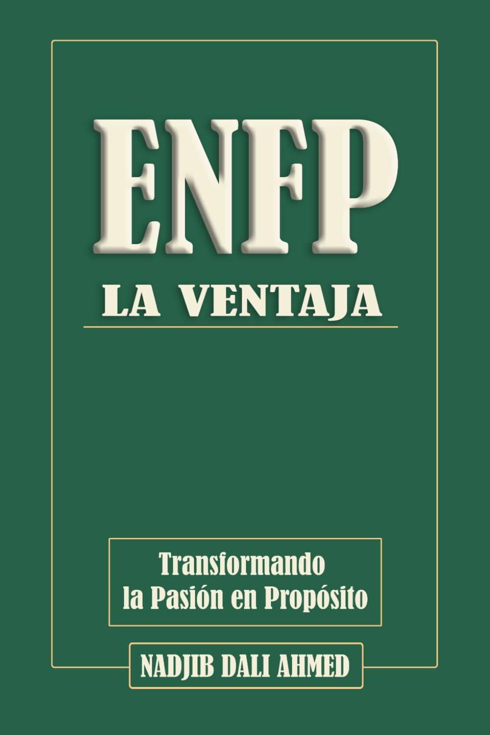 LA VENTAJA ENFP: Transformando la Pasión en Propósito (LA VENTAJA MBTI)