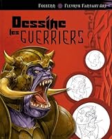 Dessine les guerriers 2215094729 Book Cover