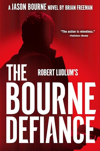 The Bourne Defiance (By: Brian Freeman)