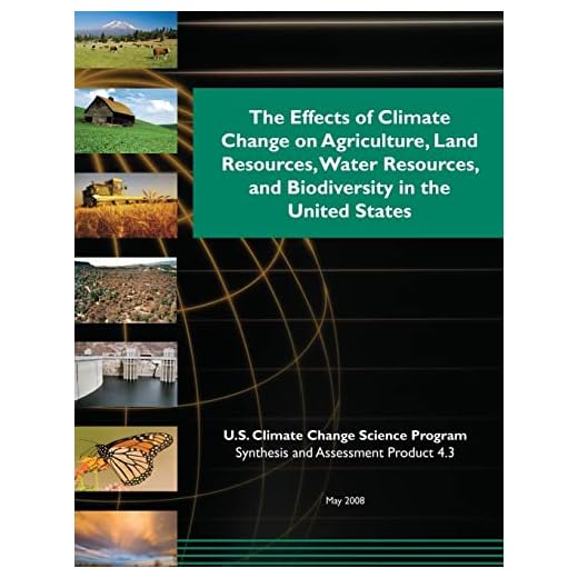 The Effects of Climate Change on Agriculture, Land Resources, Water Resources, and Biodiversity in the United States