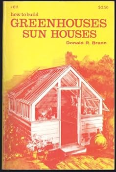 How to Build Greenhouses, Sun Houses (Easi-bild home improvement library ; 611)