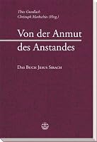 Von Der Anmut Des Anstandes: Das Buch Jesus Sirach. Hermann Barth Zum 60. Geburtstag 3374023363 Book Cover