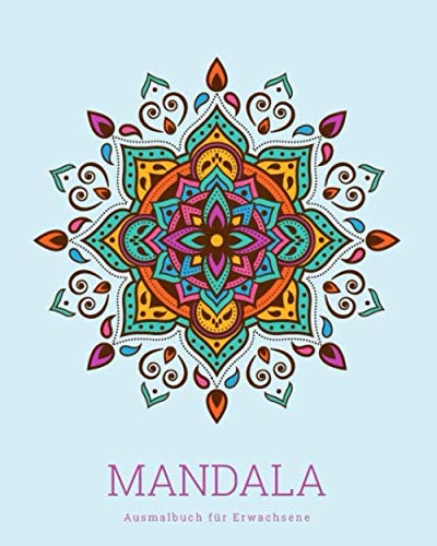 Mandala Ausmalbuch für Erwachsene: Malbuch für erwachsene I Das ideale Anti Stress Geschenk für mehr Entspannung im Alltag I 80 Mandalas zum Ausmalen für Erwachsene und Kinder I