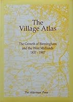 The Village Atlas: The Growth of Birmingham & the West Midlands (The Village Atlas) 0946619336 Book Cover