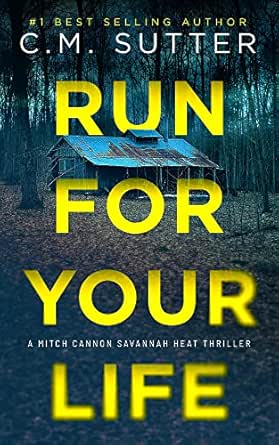 Amazon.com: Run For Your Life (Mitch Cannon Savannah Heat Thriller