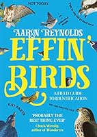 Effin' Birds: A Field Guide to Identification 1800180438 Book Cover