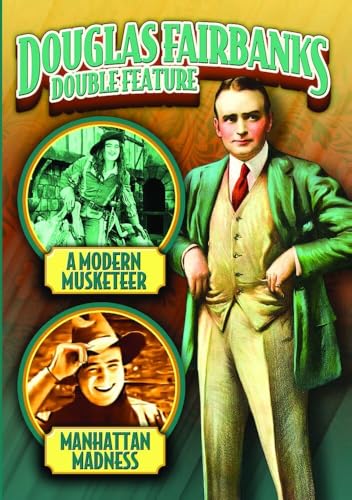Douglas Fairbanks Double Feature: A Modern Musketeer (1917)/Manhattan Madness (1916)