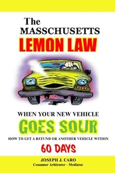 Paperback The Massachusetts Lemon Law - When Your New Vehicle Goes Sour Book
