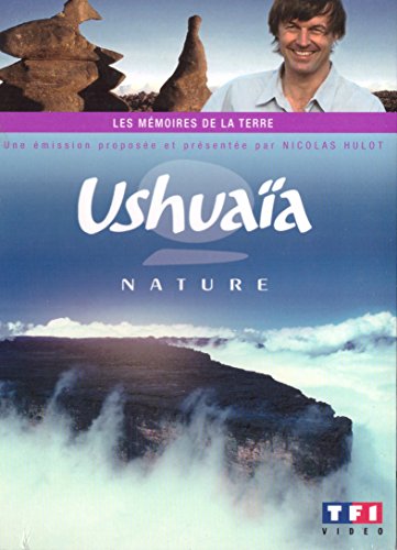 Ushuaïa nature - Les mémoires de la Terre