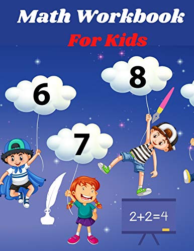 Math Workbook for kids: Preschool Math Workbook for kids Age 4-6 , Trace and Count Numbers , Matching Activity ,Addition and Subtraction Activities.