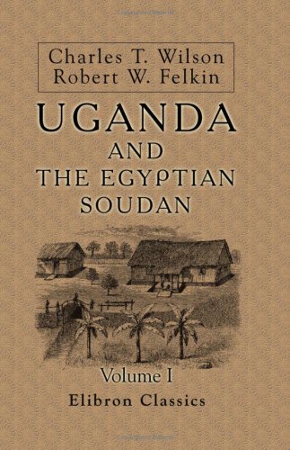 Uganda and the Egyptian Soudan: Volume 1