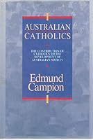 Australian Catholics: The Contribution of Catholics to the Development of Australian Society 0670816957 Book Cover