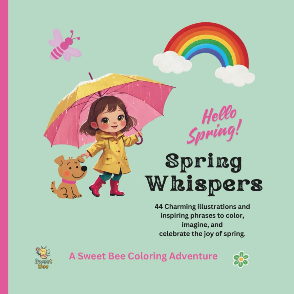 Spring Whispers: 44 Charming illustrations and inspiring phrases to color, imagine, and celebrate the joy of spring
