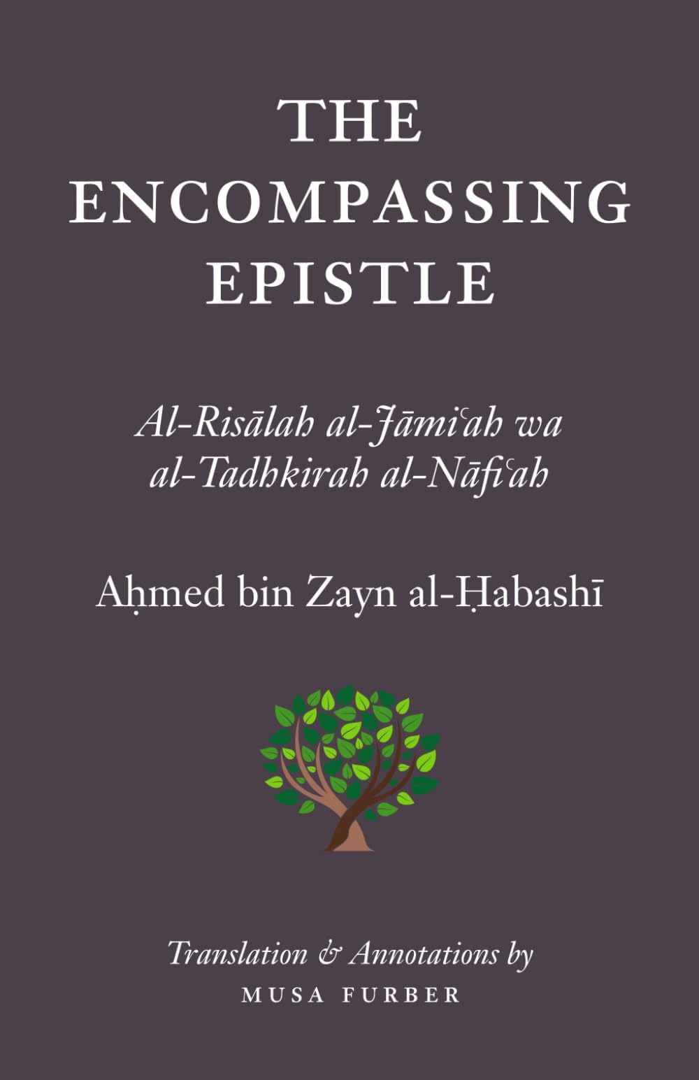 The Encompassing Epistle: Al-Risalah al-Jami‘ah wa al-Tadhkirah al-Nafi‘ah