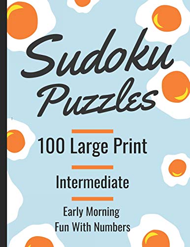 Sudoku Puzzles 100 Large Print: Early Morning Fun With Numbers, Intermediate Puzzles