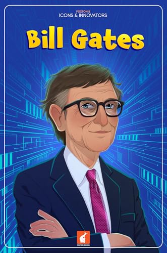 Bill Gates: 8 (Foxton's Icons & Innovators)