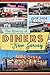 The History of Diners in New Jersey (American Palate)