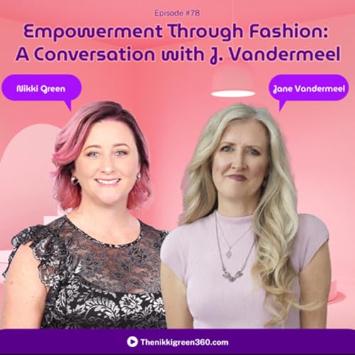 Episode #78: Empowerment Through Fashion: A Conversation with Jane Vandermeel Podcast Por  arte de portada