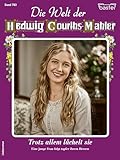  Die Welt der Hedwig Courths-Mahler 783: Trotz allem lächelt sie