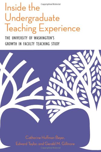 Inside the Undergraduate Teaching Experience: The University of Washington's Growth in Faculty Teaching Study