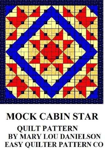 Quilt Pattern - Mock Cabin Star: Easy Quilter - Five Yard Quilt Pattern