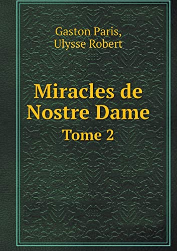 Miracles de Nostre Dame Tome 2 [French] 5519240663 Book Cover
