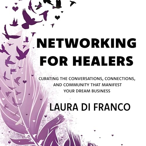 Networking for Healers | Laura Di Franco episode artwork