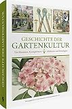 Geschichte der Gartenkultur: Von Blumisten, Kunstgärtnern, Mistbeeten und Pomologien
