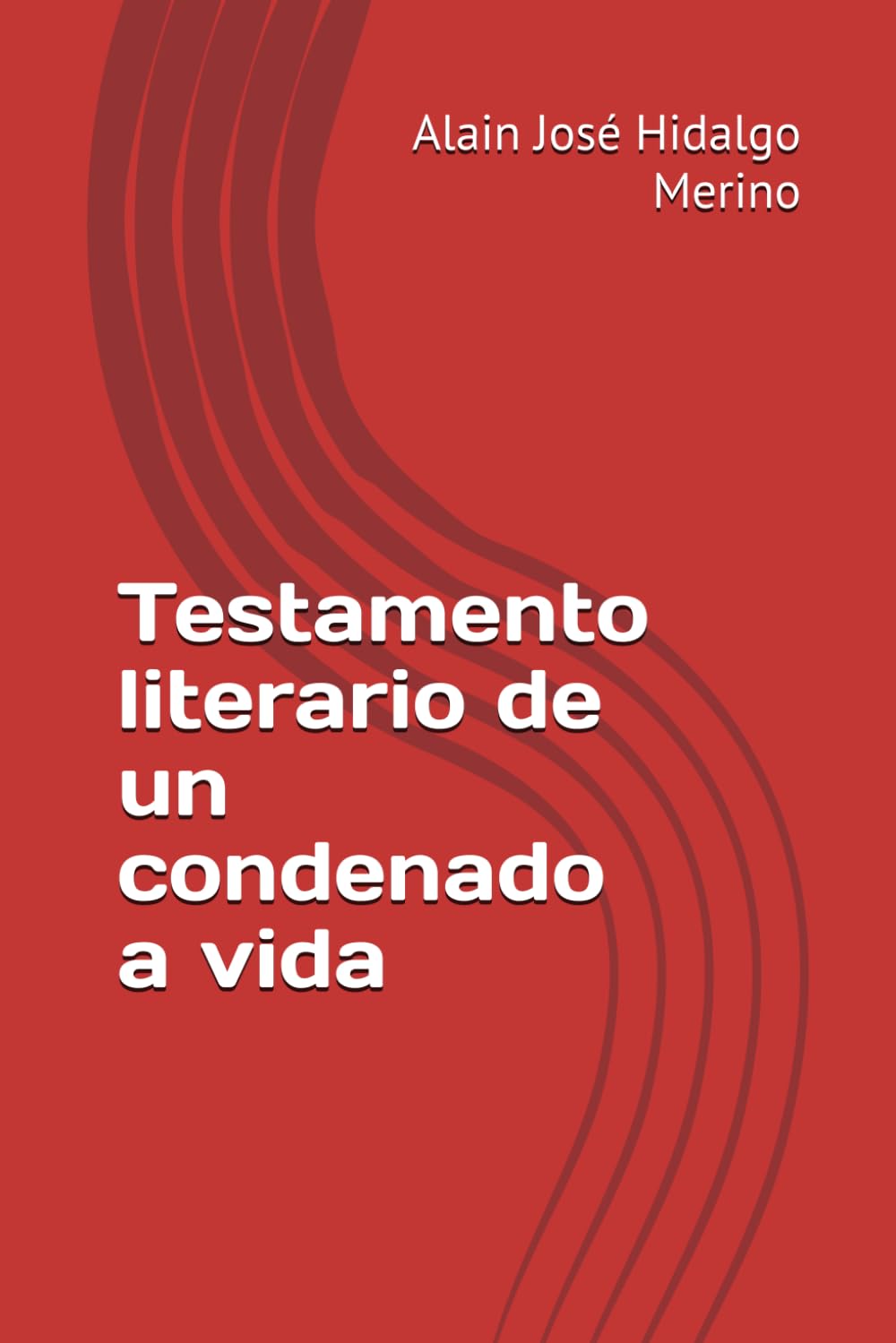 Testamento literario de un condenado a vida