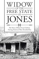 Widow of the Free State of Jones: The Story of Eliza Evans Crabtree During America's Most Troubled Era 1640034919 Book Cover