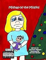 Mishap of the Misfitst 1517118956 Book Cover