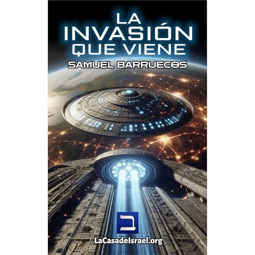 La invasi&oacute;n que viene Audiolibro Por Samuel Barruecos arte de portada