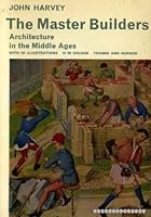 The Master Builders: Architecture in the Middle Ages. 0500560056 Book Cover