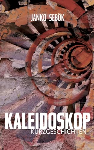 Kaleidoskop Kurzgeschichten: Band 1 (German Edition)