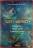 gottmensch leben  Gott-Mensch. Schöpfer-, Welt- und LebensFormel.