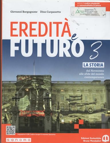 9788869109010 Eredità e futuro. Per le Scuole superiori. Con e-book. Con espansione online. La storia dal Novecento alle sfide del mondo contemporaneo (Vol. 3)