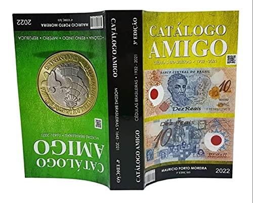 CATÁLOGO AMIGO CÉDULAS E MOEDAS BRASILEIRAS 3ª EDIÇÃO 2021