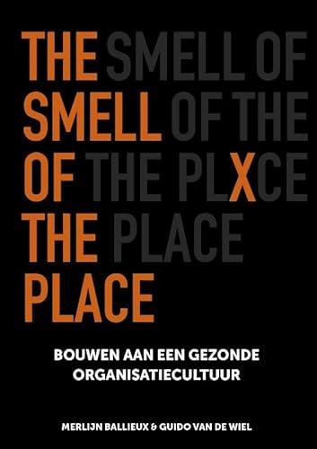 The Smell of the Place: Bouwen aan een gezonde organisatiecultuur