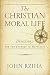 Christian Moral Life, The: Directions for the Journey to Happiness