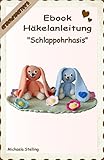  Häkelanleitung (060): Schlappohrhasis (CrochetPerfect 60)