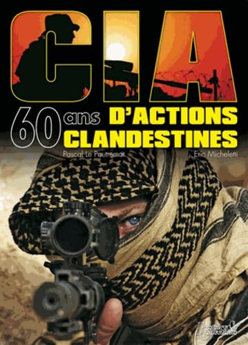 CIA: 60 Ans D'Actions Clandestines