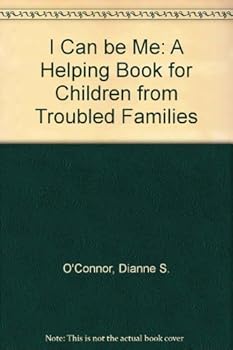 Paperback I Can Be Me: A Helping Book for Children from Troubled Families Book
