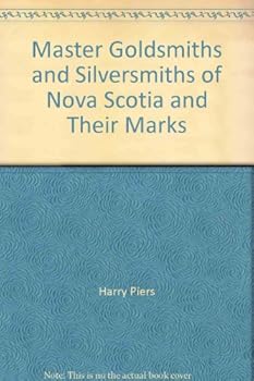 Hardcover Master goldsmiths and silversmiths of Nova Scotia and their marks Book