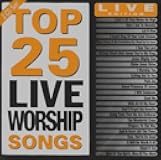 Top 25 Live Worship Songs