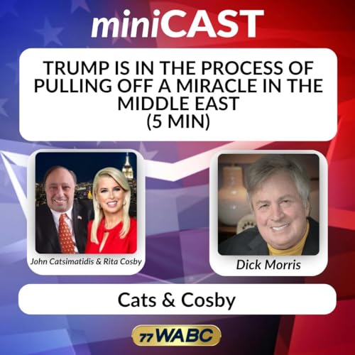 Dick Morris: Trump is in the Process of Pulling Off a Miracle in the Middle East (5 min)