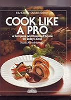 Cook like a pro: A complete illustrated course for today's cook 0812056620 Book Cover