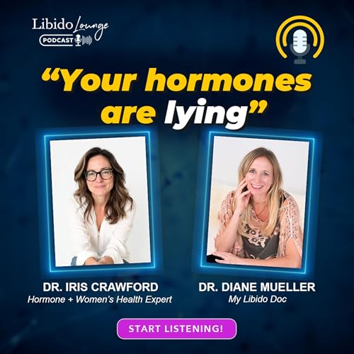 Page de couverture de What Every Woman Should Know About Her Desire Levels with Dr. Iris Crawford