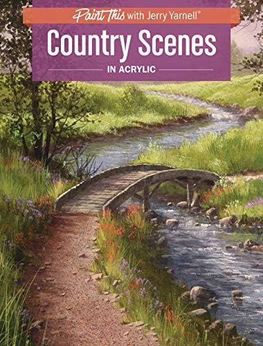 Country Scenes in Acrylic (Paint This with Jerry Yarnell) Kindle Edition