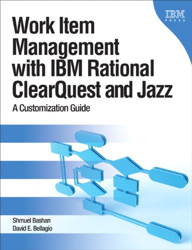 Work Item Management with IBM Rational ClearQuest and Jazz: A Customization Guide (IBM Press)